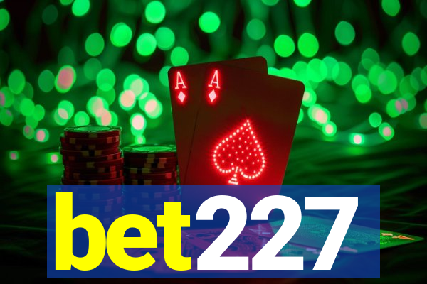 bet227