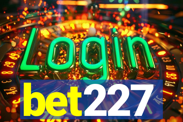 bet227