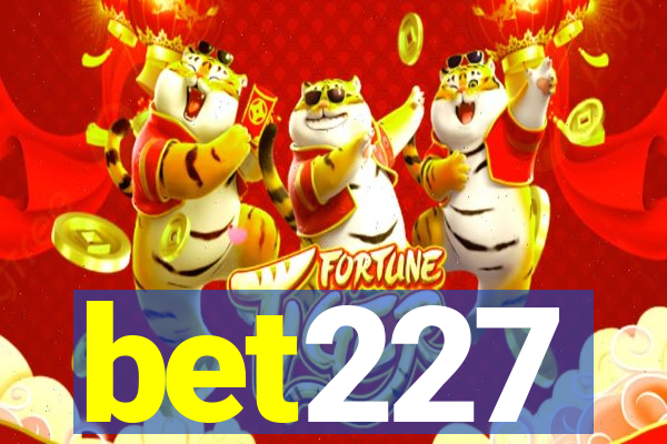 bet227