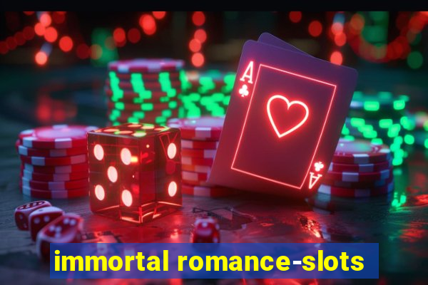 immortal romance-slots