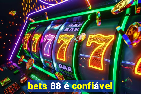 bets 88 é confiável