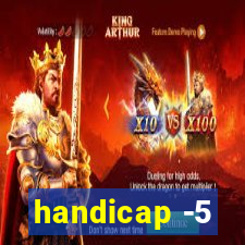 handicap -5