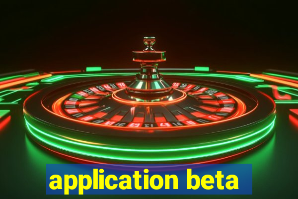 application beta