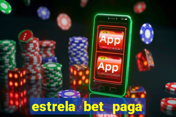 estrela bet paga em quanto tempo