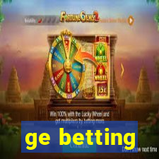 ge betting