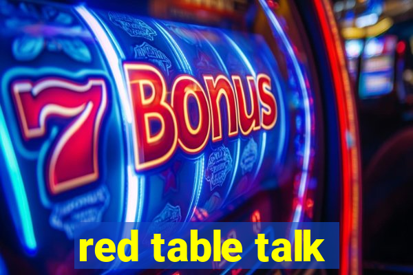 red table talk