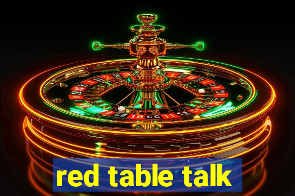 red table talk