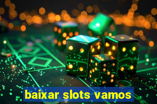 baixar slots vamos