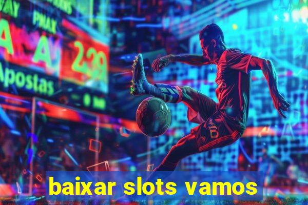 baixar slots vamos