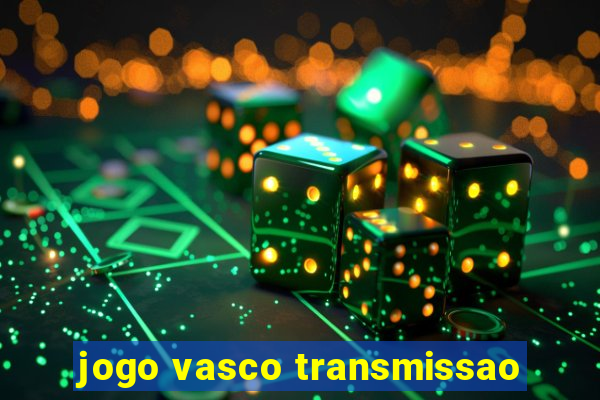 jogo vasco transmissao