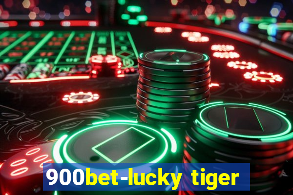 900bet-lucky tiger