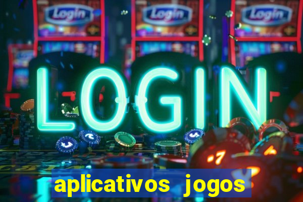 aplicativos jogos para ganhar dinheiro