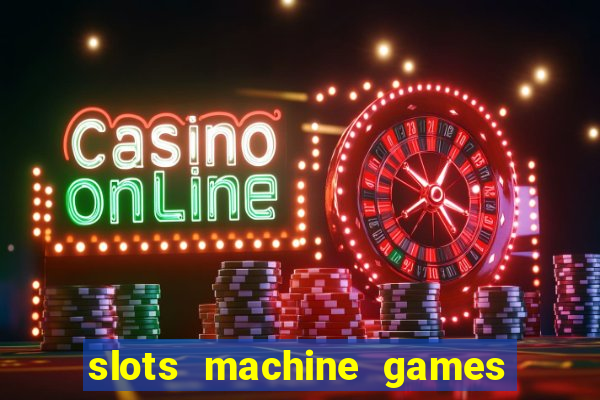 slots machine games for free