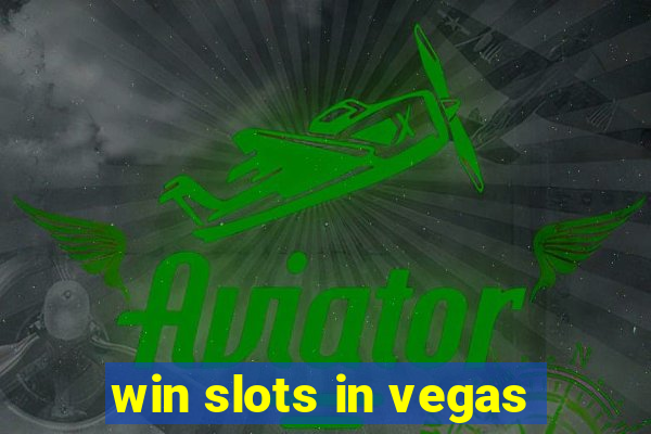 win slots in vegas