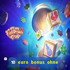 10 euro bonus ohne einzahlung casino 2018