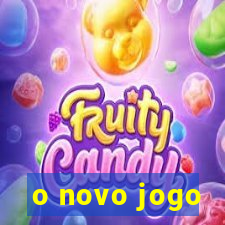 o novo jogo