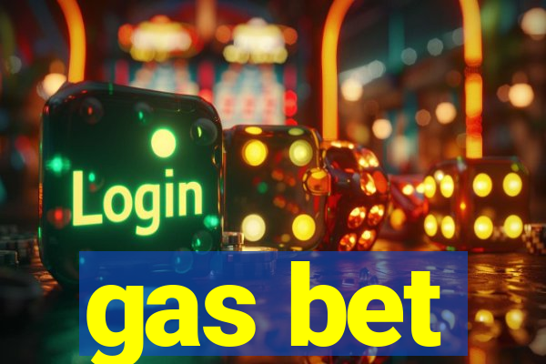 gas bet