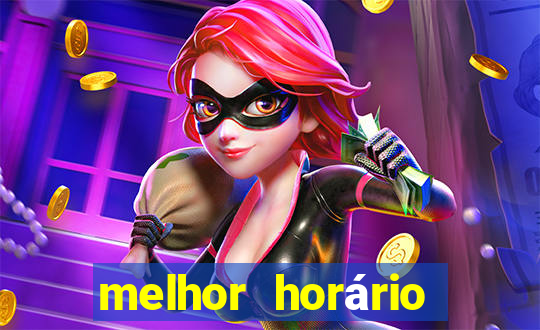 melhor horário jogar tigrinho