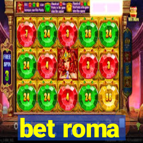 bet roma