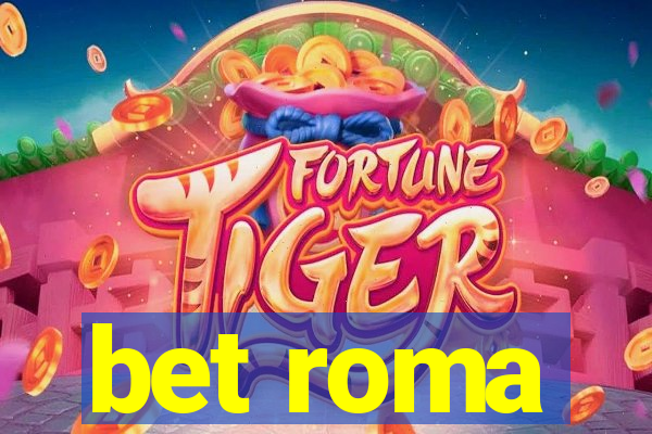 bet roma