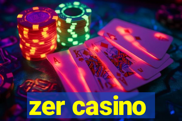 zer casino