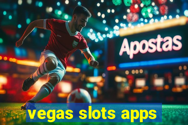 vegas slots apps