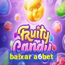 baixar a6bet