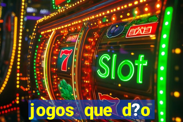 jogos que d?o dinheiro de verdade