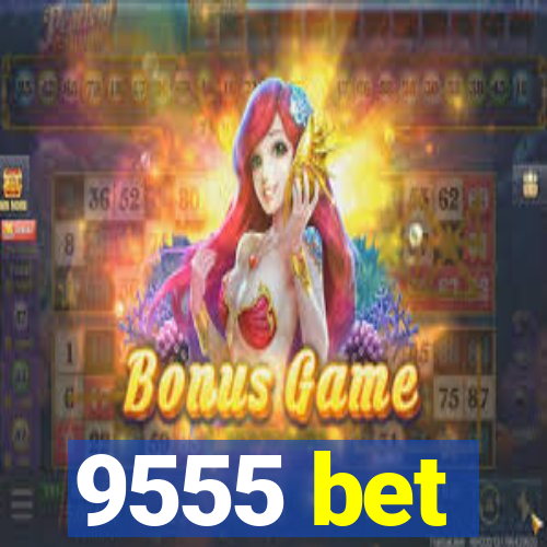 9555 bet