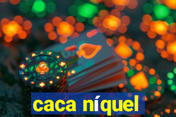 caca níquel