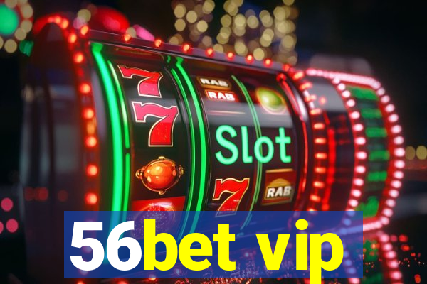 56bet vip