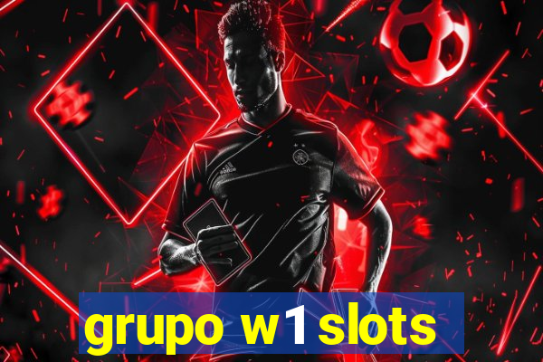 grupo w1 slots