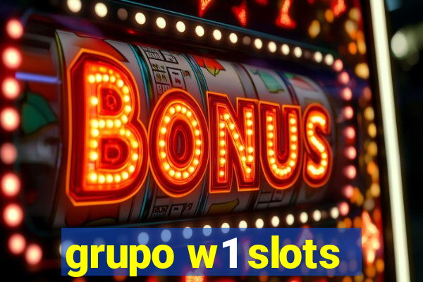 grupo w1 slots