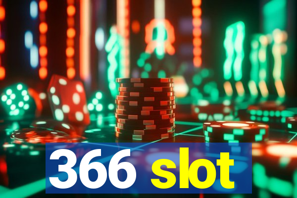 366 slot