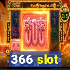 366 slot