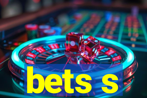 bets s