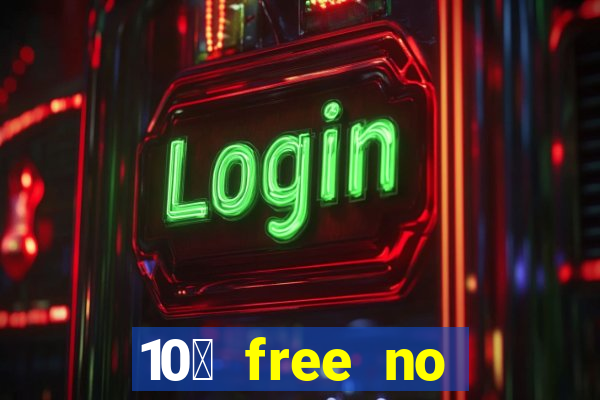 10￡ free no deposit casino