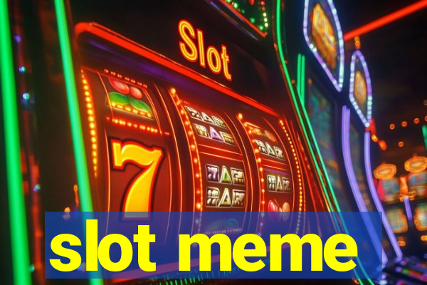 slot meme