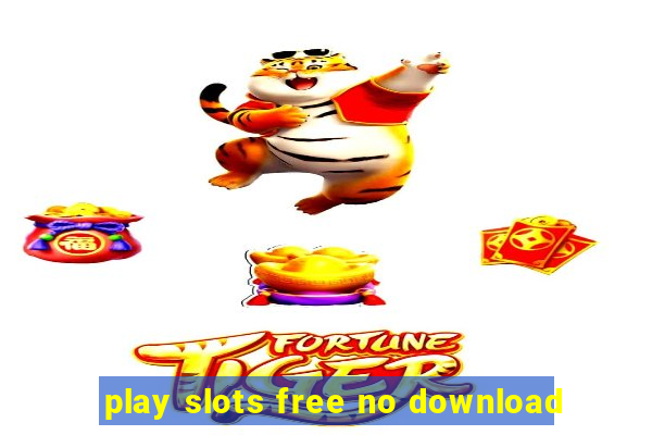 play slots free no download