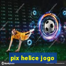 pix helice jogo