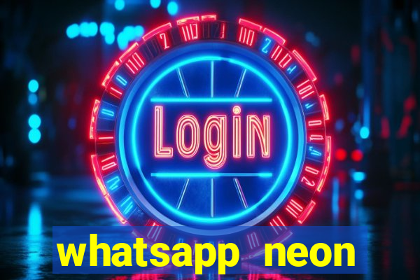 whatsapp neon consiga mais