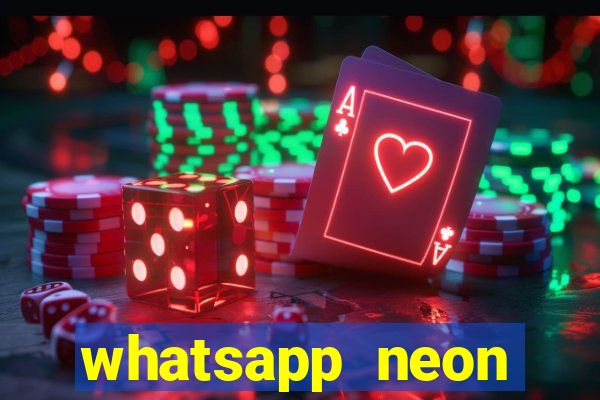 whatsapp neon consiga mais