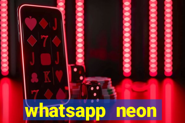 whatsapp neon consiga mais