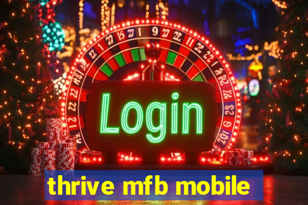 thrive mfb mobile