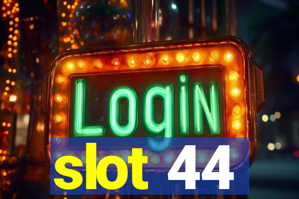 slot 44