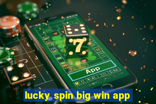 lucky spin big win app