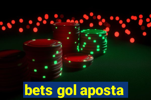 bets gol aposta