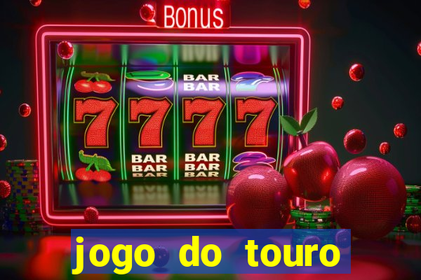 jogo do touro ganhar dinheiro