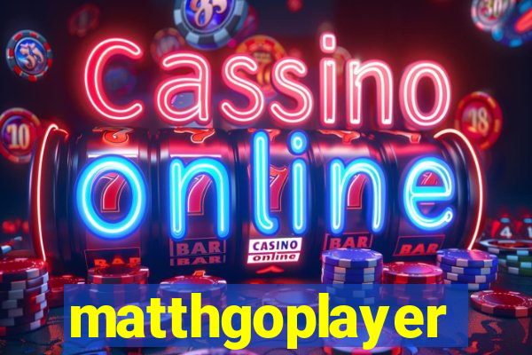 matthgoplayer