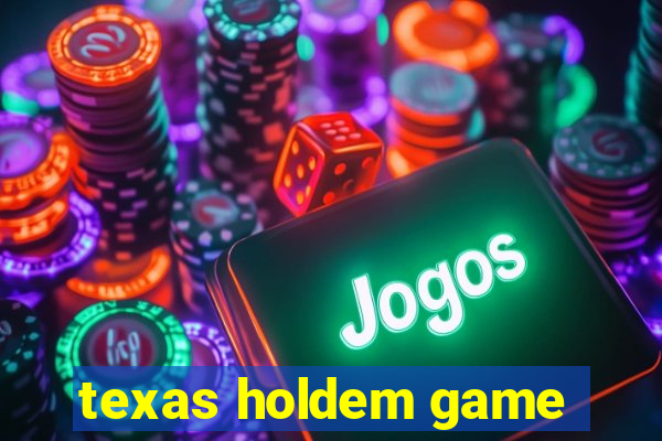 texas holdem game